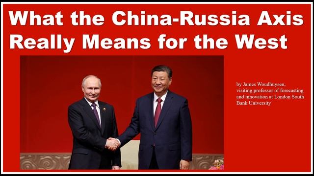 What the China-Russia axis really means for the West. смотреть онлайн