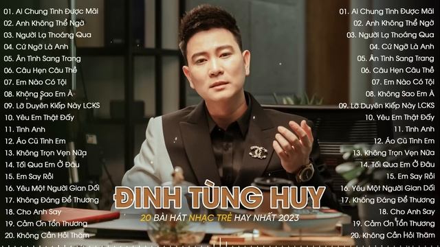 Tuyển Tập Nhạc Trẻ Hay Nhất Của Đinh Tùng Huy - Ai Chung Tình Được Mãi, Người Lạ Thoáng Qua,... смотреть онлайн