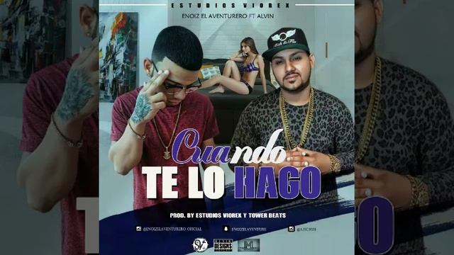 Cuando Te Lo Hago (Prod. By Studios Viorex & Tower Beats) смотреть онлайн