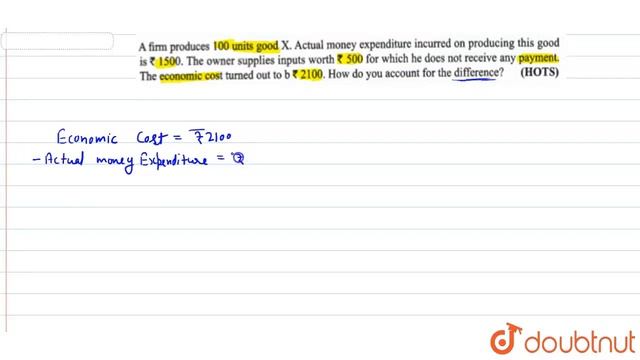 A Firm Produces 100 Units Good X. Actual Money Expenditure Incurred On Producing