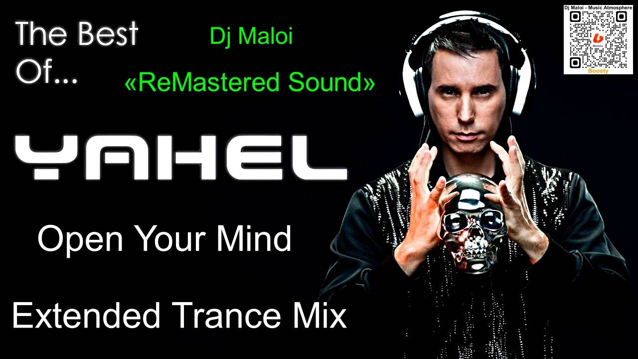 Yahel - Open Your Mind (Dj Maloi«ReMastered Sound»Extended Trance Mix) смотреть онлайн