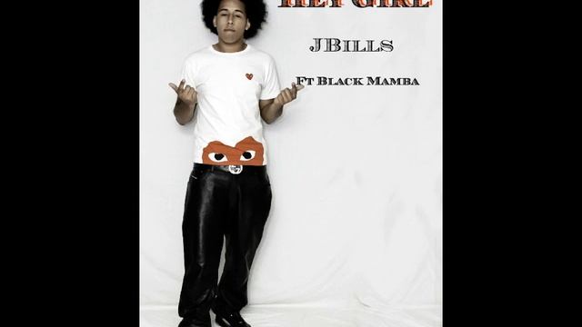 Hey Girl - JBILLS Ft Black Mamba смотреть онлайн