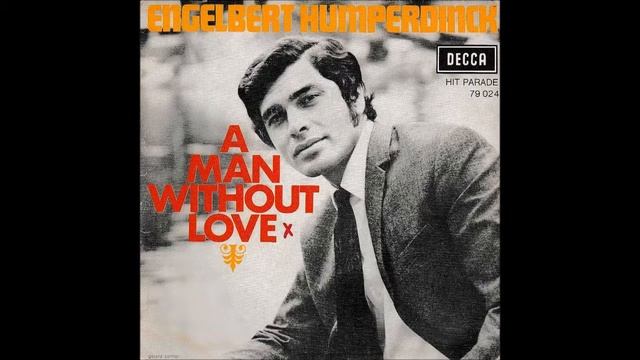 Engelbert Humperdinck - A Man Without Love смотреть онлайн