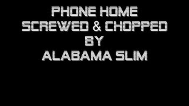 Phone Home Lil Wayne Screwed & Chopped By Alabama Slim смотреть онлайн