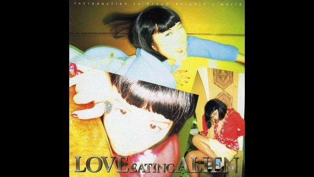 DREAM DOLPHIN - LOVE EATING ALIEN смотреть онлайн