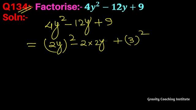 Q134 | Factorise 4y^2-12y+9 | Factorise 4 y squae - 12y + 9 | 4 y ^2 - 12y + 9 | 4y^2-12y+9 смотреть онлайн