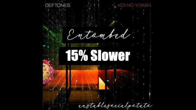 Deftones - Entombed (15% Slower) [HQ] Koi No Yokan смотреть онлайн