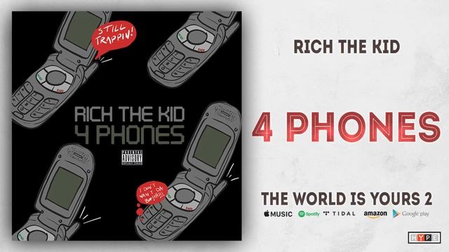 Rich The Kid - 4 Phones (The World Is Yours 2)