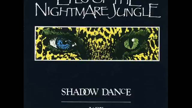 Eyes Of The Nightmare Jungle - Shadow Dance