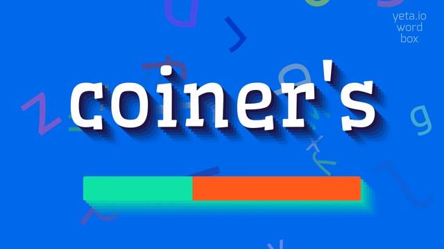 COINER'S - HOW TO PRONOUNCE COINER'S? #coiner's смотреть онлайн
