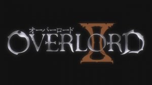 Повелитель/Overlord (Opening 2)