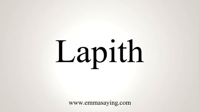 How To Pronounce Lapith смотреть онлайн