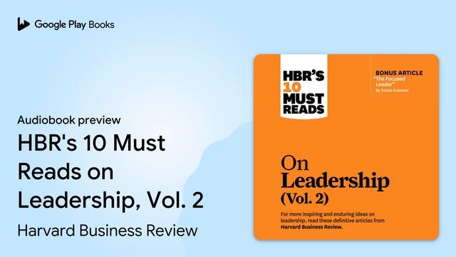 HBR's 10 Must Reads on Leadership, Vol. 2 by Harvard Business Review · Audiobook preview смотреть онлайн