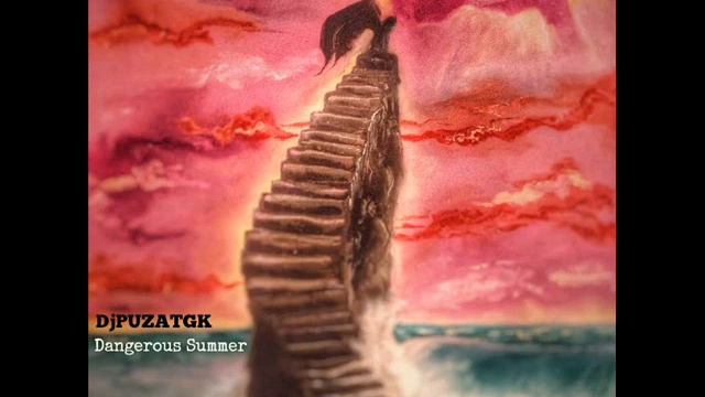 DjPuzaTGK - Dangerous Summer