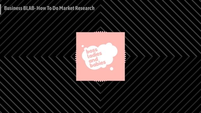 Business BLAB- How To Do Market Research
