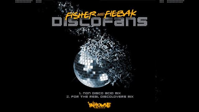 Fisher & Fiebak - Discofans (Non Disco Acid Mix) смотреть онлайн