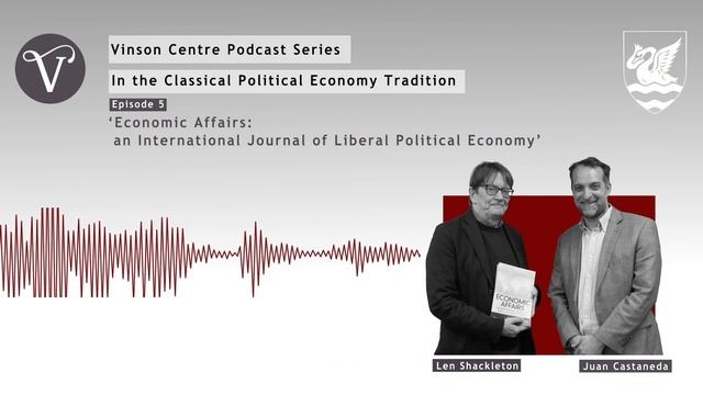Episode 5: 'Economic Affairs. An International Journal Of Liberal Political Economy'. Len Shackleto