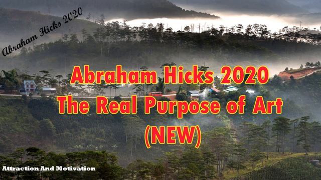 Abraham Hicks 2020 The Real Purpose of Art NEW смотреть онлайн