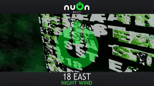 18 East - Night Wind (John Monroe Remix) (nuOn GREEN) смотреть онлайн