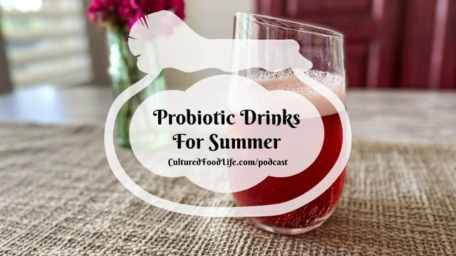 Podcast Episode 248: Probiotic Drinks For Summer смотреть онлайн
