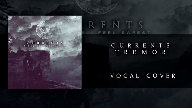Currents - Tremor (Vocal Cover) смотреть онлайн