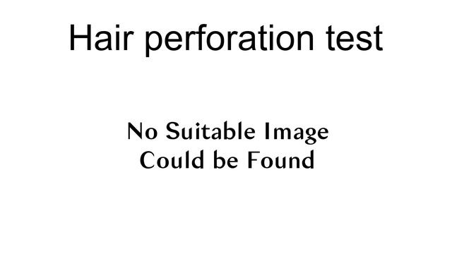 Hair Perforation Test