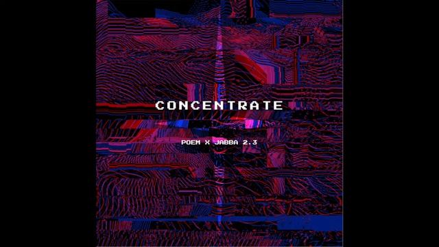 Poem & Jabba 2.3 - Concentrate (Original Mix) смотреть онлайн