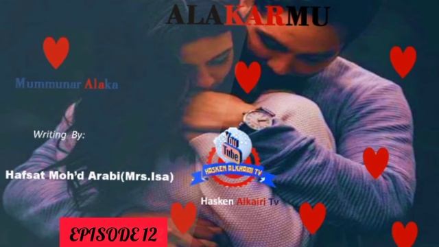ALAKARMU EPISODE 12 (MUMMUNAR ALAKA) LATEST HAUSA NOVEL смотреть онлайн