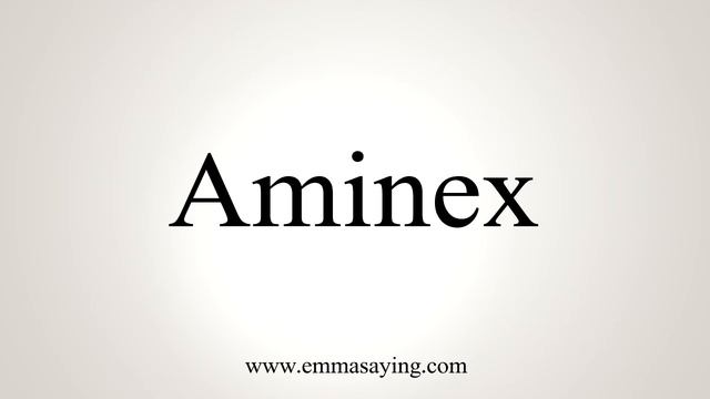 How To Pronounce Aminex