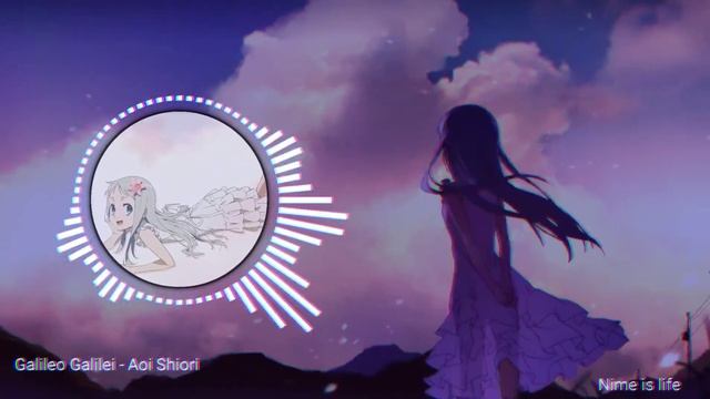 Opening anohana | Nightcore anohana Galileo Galilei - Aoi Shiori смотреть онлайн
