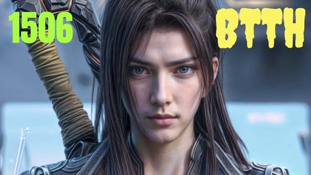 BTTH CHAPTER 1501-1510 IN HINDI смотреть онлайн