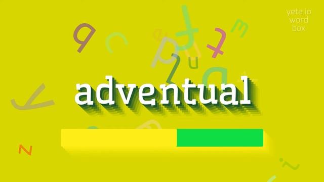 ADVENTUAL - HOW TO PRONOUNCE IT? #adventual смотреть онлайн