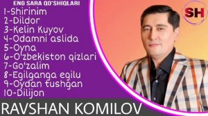 RAVSHAN KOMILOV - ENG SARA QO'SHIQLARI