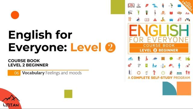 English for Everyone - Level 2 Beginner - Course Book / 06 Feelings and moods/ смотреть онлайн