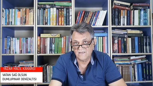 VATAN SAĞ OLSUN DUMLUPINAR DENİZALTISI - YAZAR HALİL KANARGI смотреть онлайн