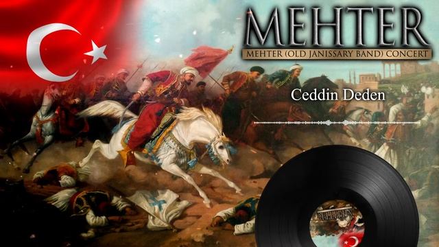 Ceddin Deden -Ottoman Military Song| | Osmanlı Mehter Marşları
