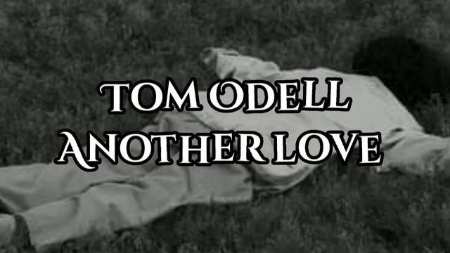 Tom Odell/Another love (speed up) смотреть онлайн