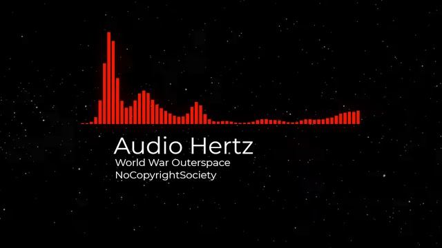 Audio Hertz - World War Outerspace No Copyright Music