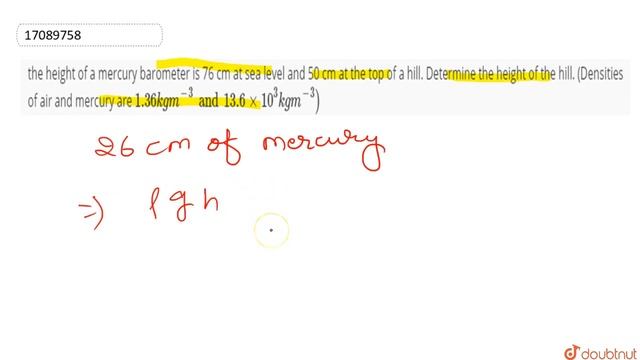 the height of a mercury barometer is 76 cm at sea level and 50 cm at the top of a hill. Determine смотреть онлайн
