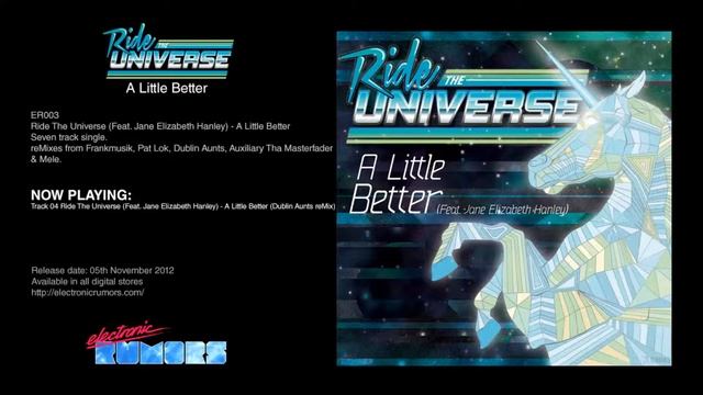 04 Ride The Universe (Feat. Jane Elizabeth Hanley) - A Little Better (Dublin Aunts reMix) смотреть онлайн