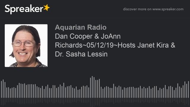 Dan Cooper & JoAnn Richards~05/12/19~Hosts Janet Kira & Dr. Sasha Lessin смотреть онлайн