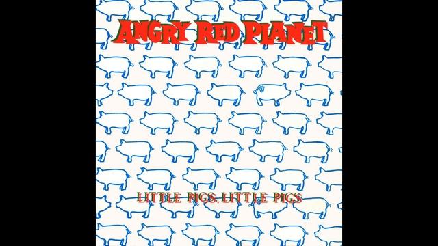 Angry Red Planet - Little Pigs, Little Pigs (1987) [Full Album]