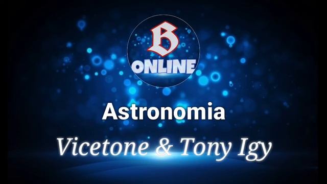 Vicetone & Tony Igy - Astronomia