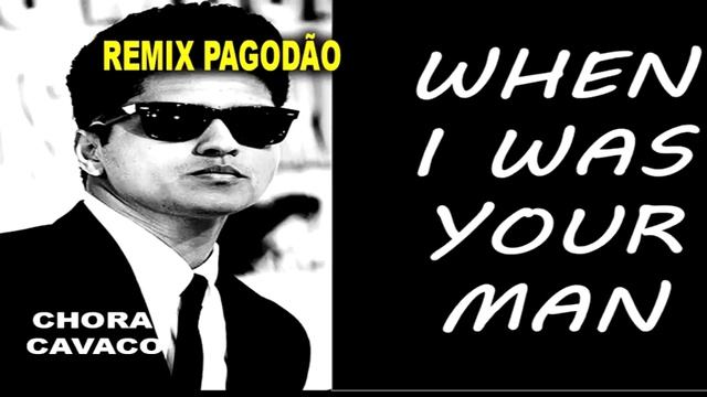 Bruno Mars - When I Was Your Man - VERSÃO PAGODE
