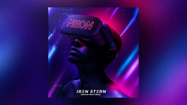 Iren Stern - Neon (Remix by Mercury Beats) смотреть онлайн