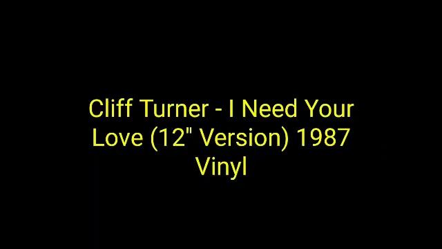 Cliff Turner - I Need Your Love (12'' Version) 1987 Vinyl_italo disco смотреть онлайн