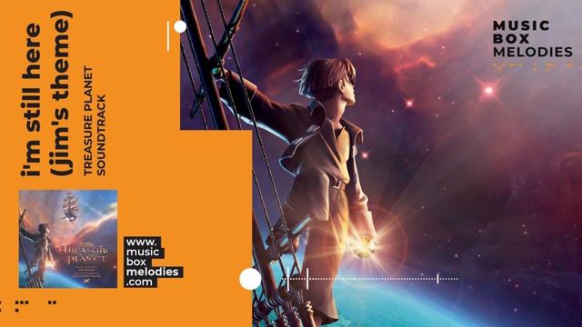 [Music box melodies] - I'm Still Here (Jim's Theme) by Treasure Planet Soundtrack смотреть онлайн