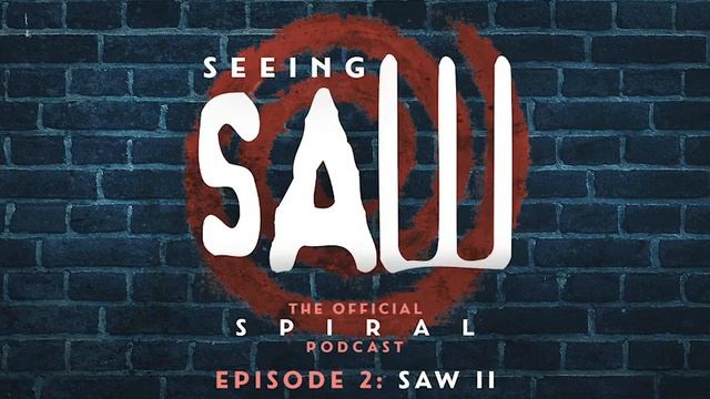 Seeing Saw: The Official Spiral Podcast - 'Episode 2 - SAW II | There will be blood' смотреть онлайн