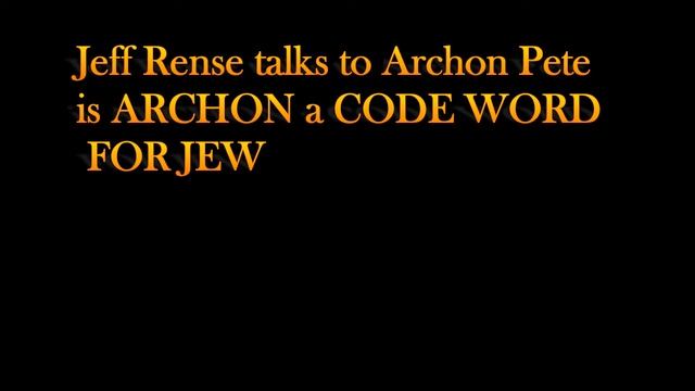Jeff Rense Talks To Archon Pete About IS ARCHON CODE FOR JEW