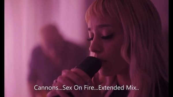 Cannons...Sex On Fire...Extended Mix...